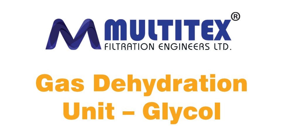 Gas Dehydration Unit - Glycol